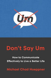 Don't say umm